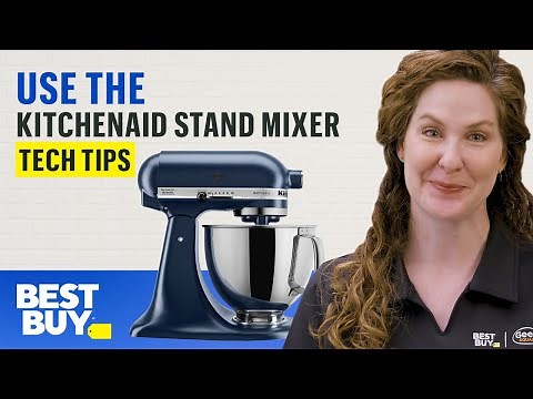 Using the KitchenAid Stand Mixer - Tech Tips from Best Buy