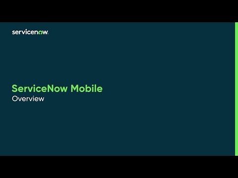 ServiceNow Mobile | Overview