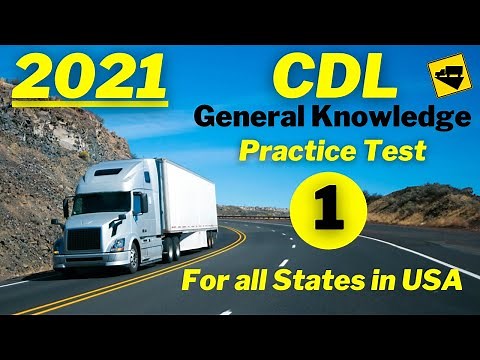 2021 CDL GENERAL KNOWLEDGE PRACTICE TEST PART 1 (Questions & Answers)