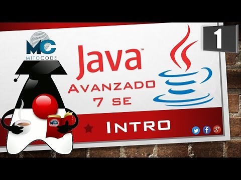 Tutorial Java 7 SE Avanzado - 1 Introducción