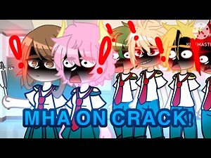 MHA ON CRACK! || MHA/BNHA || GACHA CLUB/LIFE || MY AU || Gacha || mha || Deku || Part 3 ||