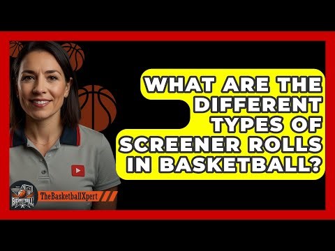 What Are The Different Types Of Screener Rolls In Basketball? - The Basketball Xpert