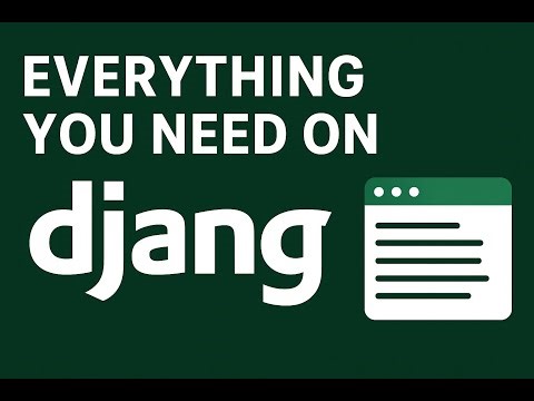 Everything You Need on Django | Complete Guide for Beginners to Advanced