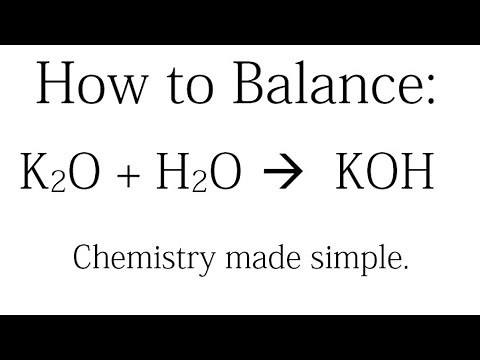 How to Balance: K2O + H2O= KOH