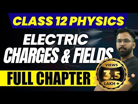 Electric Charges and Field | Class 12 Physics | Complete NCERT Chapter 1 | Anupam Sir ‪@VedantuMath‬