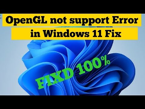 How to Fix OpenGL not support Error in Windows 11
