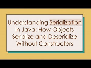 Understanding Serialization in Java: How Objects Serialize and Deserialize Without Constructors