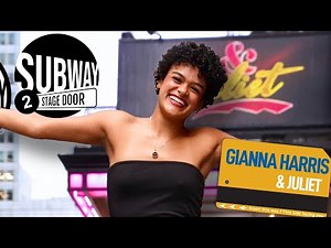 &JULIET's Gianna Harris on Landing an Iconic Role | SUBWAY 2 STAGE DOOR
