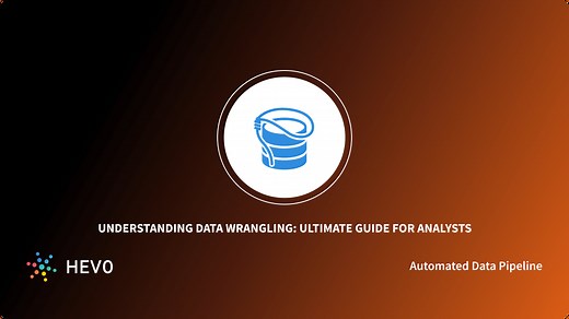 What is Data Wrangling? Benefits, Use Cases & Steps