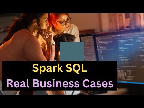 Spark SQL for Real-World Data Use Cases
