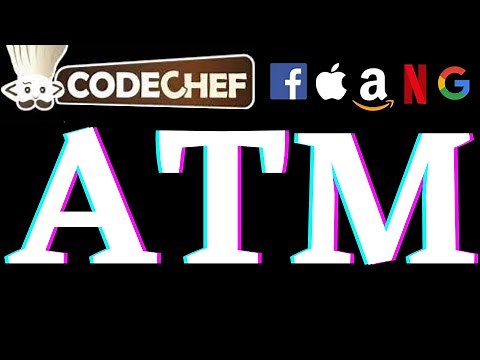 ATM | CodeChef Beginners Problems | Python