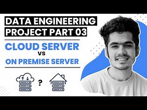 On-Premise vs Cloud Servers | Self-Managed vs Cloud Managed | Data Engineering Project