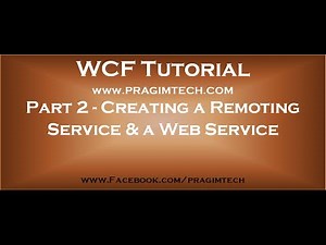 Part 2 Creating a remoting service and a web service