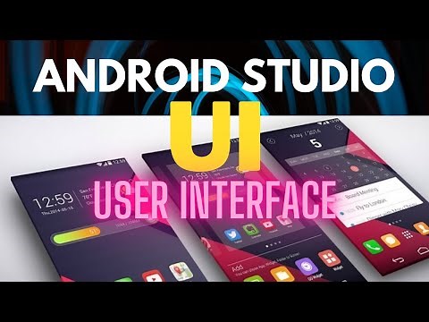 Android Studio User Interface Design Tutorial For Beginners