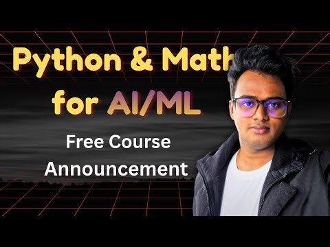 Launching Free PYTHON & MATHs Course for AI/ML | Beginner to Advanced