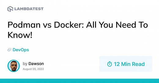 Podman vs Docker: All You Need To Know! | LambdaTest