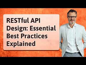 RESTful API Design: Essential Best Practices Explained