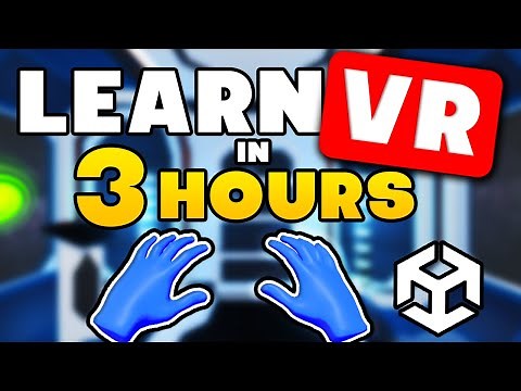 Learn VR Development in 3 Hours - Unity VR Tutorial Complete Course