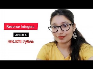Reverse Integer | LeetCode #7 | Python Solution Explained Step-by-Step | DSA for Beginners