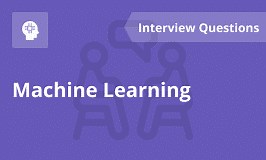 Machine Learning Interview Questions and Answers
