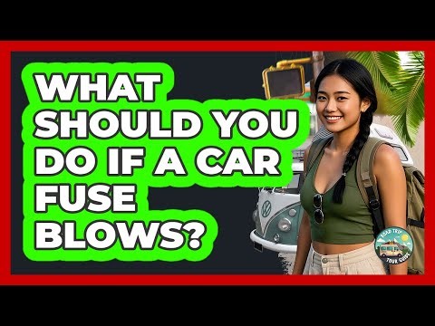 What should you do if a car fuse blows?