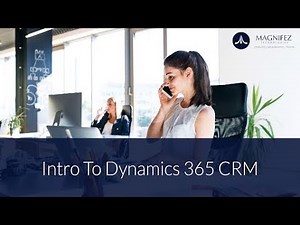 Introduction to Dynamics 365 CRM | Microsoft Dynamics 365 CRM