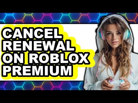 How to Cancel Renewal on Roblox Premium - Easy Guide