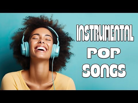 Instrumental Pop Songs | 3 Hours