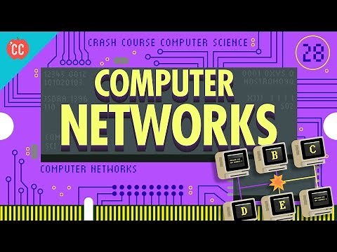 Computer Networks: Crash Course Computer Science #28