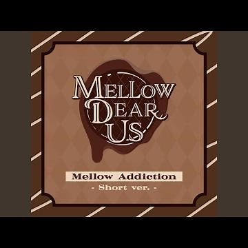 Mellow Addiction (Short Version)