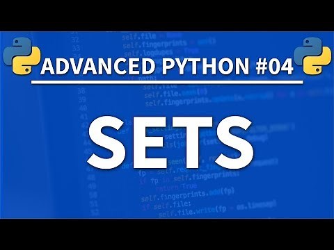 Sets in Python - Advanced Python 04 - Programming Tutorial