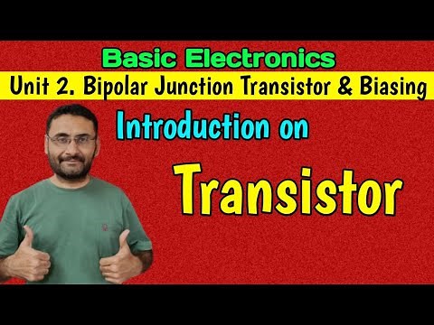 Transistor Introduction (Bipolar Transistors & its Biasing) Basic Electronics