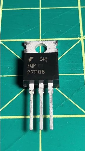 🔥 FQP27P06 Power MOSFET Explained – High Current P Channel Transistor