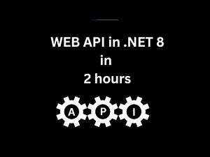 Web API Development in .NET 8 in 2 Hours | ASP.NET CORE | RESTFUL API