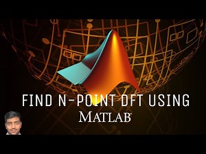 How to find N Point DFT using matlab |Full detailed explanation|kannada