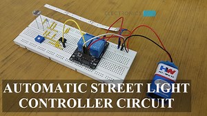Automatic Street Light Controller Circuit Using Relay and LDR