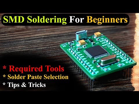 SMD Soldering Tutorial for beginners, Tips & Tricks, SMD Rework Station, SMD IC Soldering