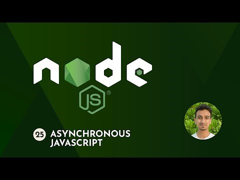 Node.js Tutorial - 25 - Asynchronous JavaScript