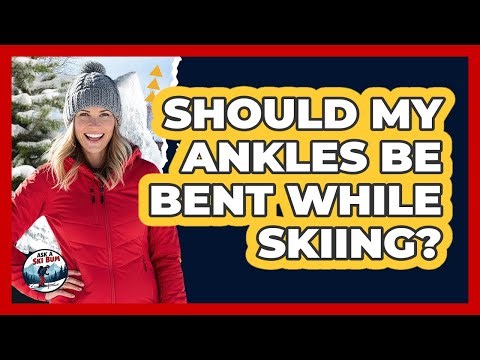 Should My Ankles Be Bent While Skiing?
