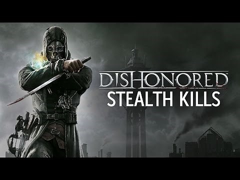 Dishonored - Top Stealthy Kills