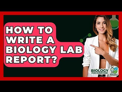 How To Write A Biology Lab Report? - Biology For Everyone