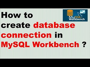 How to create database connection in MySQL Workbench ? | MySQL Server with MySQL Workbench ?