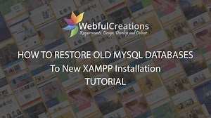 How to Restore Old MySQL Databases to New XAMPP Installation - Webful Creations Vision