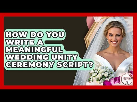 How Do You Write A Meaningful Wedding Unity Ceremony Script? - Wedding Trends Now