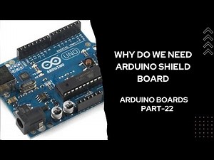 Using Arduino Shield | Arduino Boards - Part 22