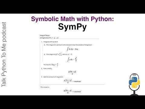 Symbolic Math with Python using SymPy - Talk Python to Me Ep.364