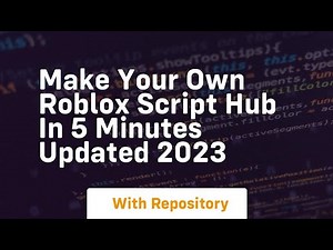 make your own roblox script hub in 5 minutes updated 2023