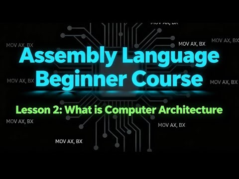 Computer Architecture Explained for Beginners | Assembly Language Course (Lesson 2)