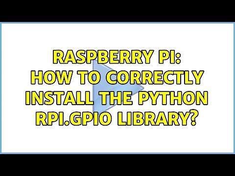 Raspberry Pi: How to correctly install the python RPi.GPIO library? (4 Solutions!!)