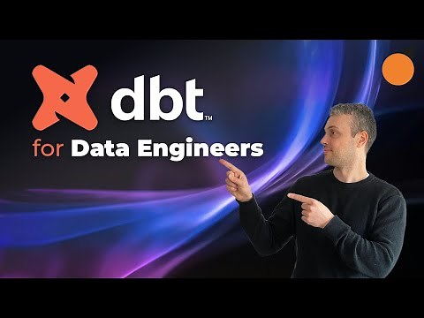 dbt (data build tool) - Overview for Data Engineering & Modelling